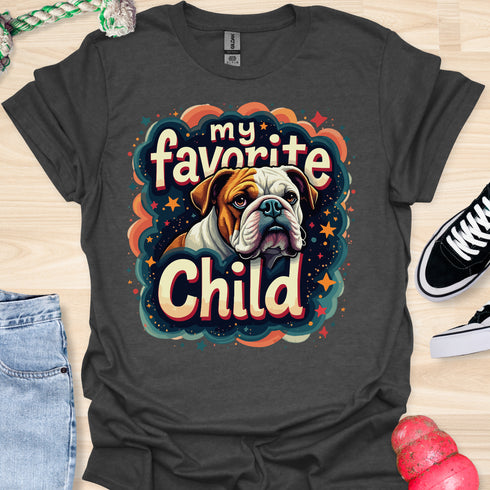 My bulldog is my favorite child - V4 - Happiness T-Shirt